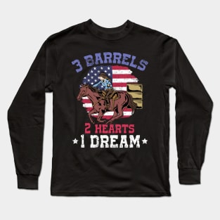 3 Barrels 2 Hearts 1 Dream I Horseback Riding Long Sleeve T-Shirt